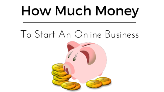 How Much Money Do You Need to Start an Online Business